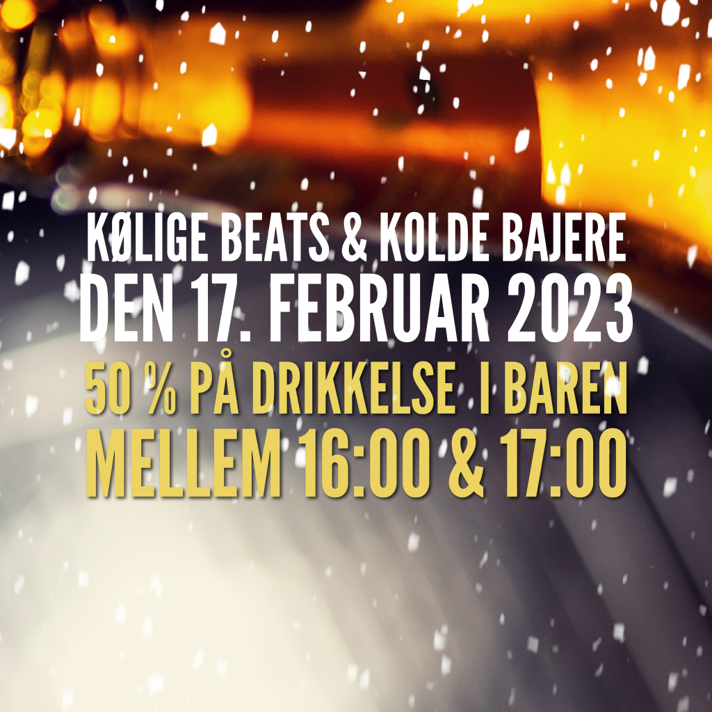 Kølige Beats & Kolde Bajere - Februar 2023